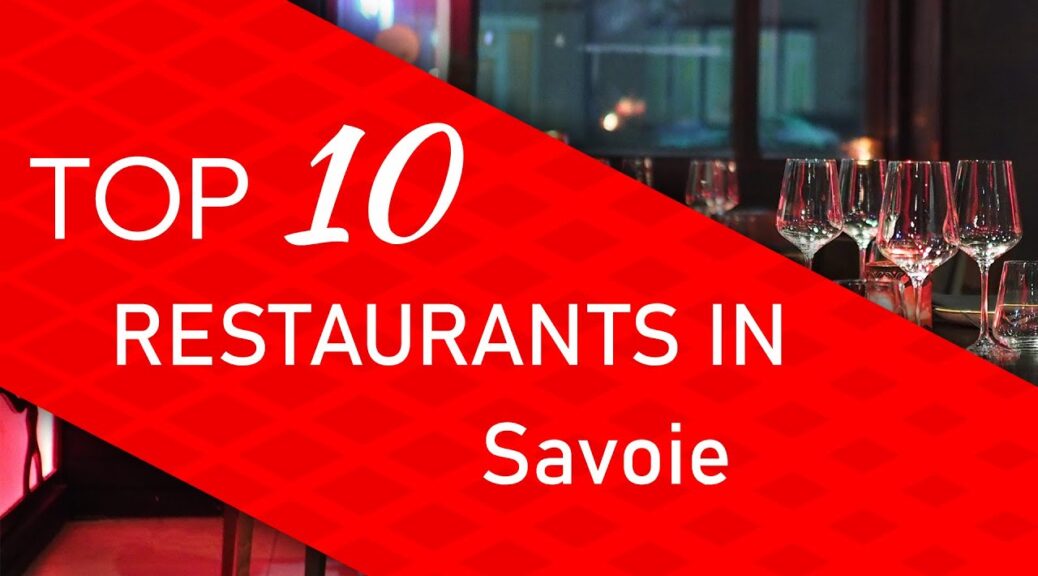 les meilleurs restaurants en savoie à découvrir